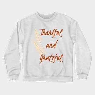 Thankful and Grateful with Wheat Crewneck Sweatshirt